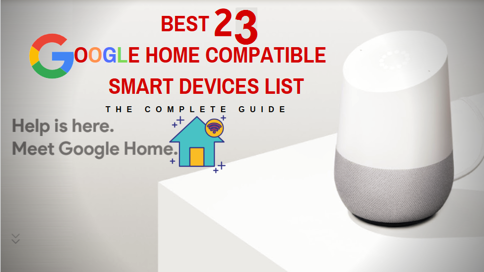 The Best 23 Google Home Compatible Devices [2020 List]